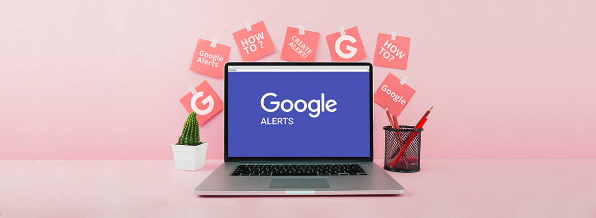 How to Use Google Alerts to Cover a Story That Matters