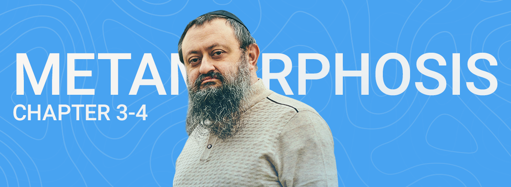 Metamorphosis by Dr. Vladimir Zelenko: Chapters 3 and 4