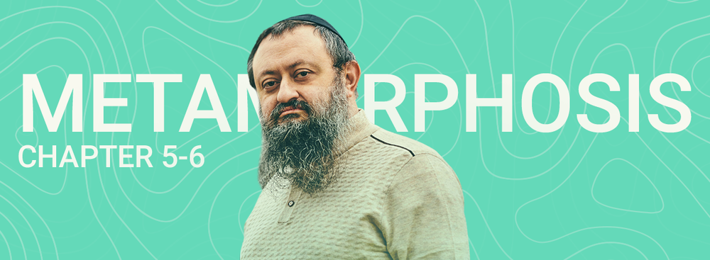 Metamorphosis by Dr. Vladimir Zelenko: Chapters 5 and 6