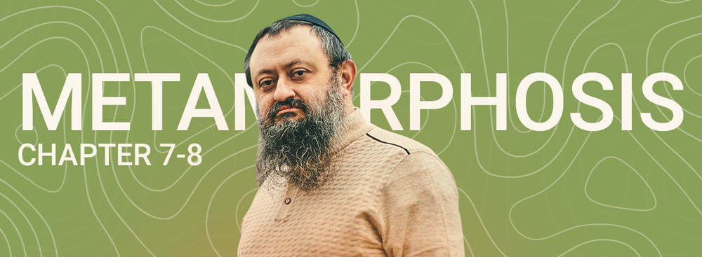 Metamorphosis by Dr. Vladimir Zelenko: Chapters 7 and 8