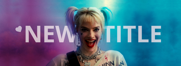 The Movie Featuring Harley Quinn Gets a New Title Because of Poor Opening at the Box Office