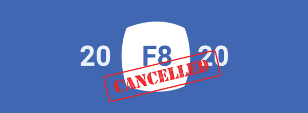 Facebook Cancels F8 Conference Because of the Coronavirus