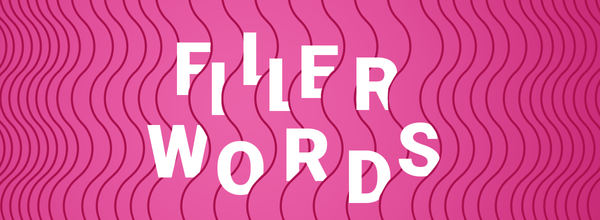 How to Eliminate Filler Words Once and for All