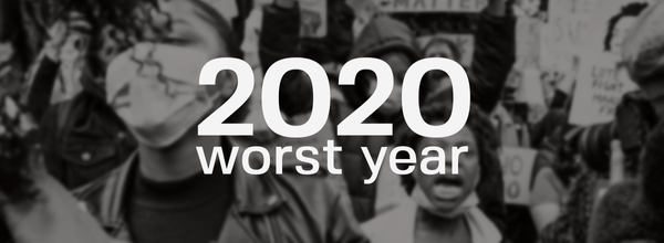 2020 Is the Worst Year of My Life: What Else to Expect From 2020