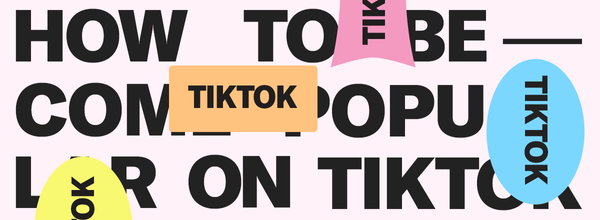 How to Become Popular on TikTok