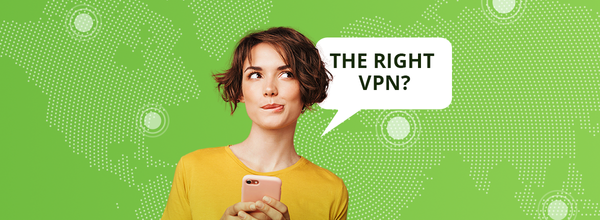 How to Choose the Right VPN Service in 2020